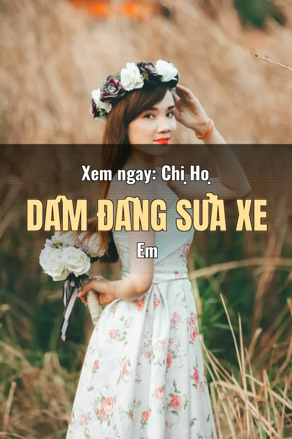 Xem ngay: Chị Họ Dâm Đãng Sửa Xe Em