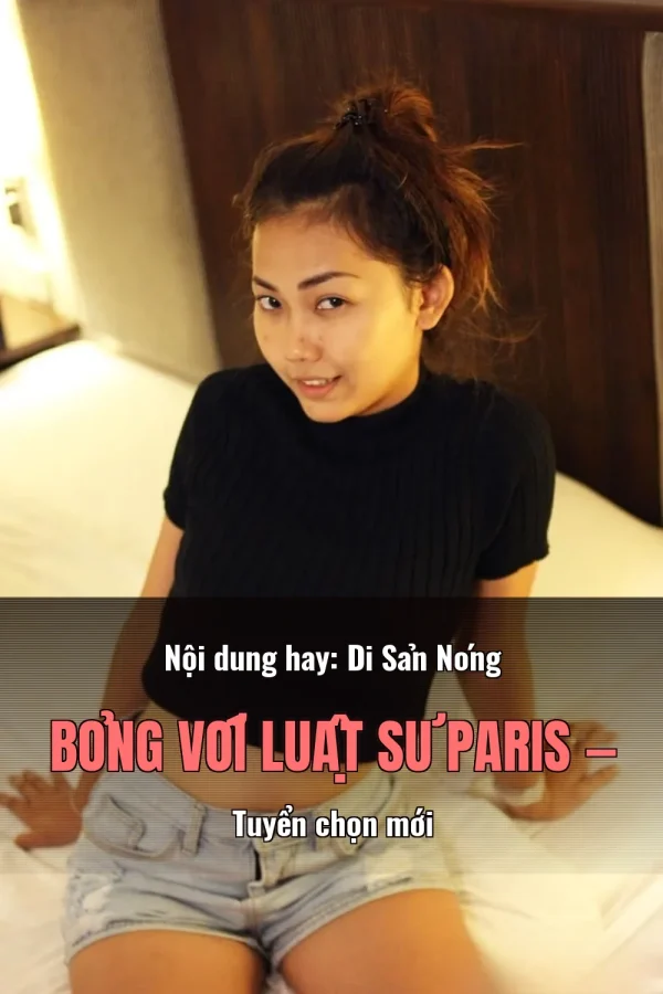 Nội dung hay: Di Sản Nóng Bỏng Với Luật Sư Paris — Tuyển chọn mới