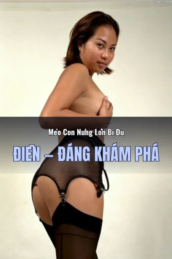 Mèo Con Nứng Lồn Bị Đụ Điên — Đáng khám phá