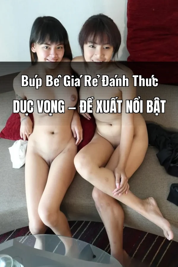 Búp Bê Giá Rẻ Đánh Thức Dục Vọng — Đề xuất nổi bật