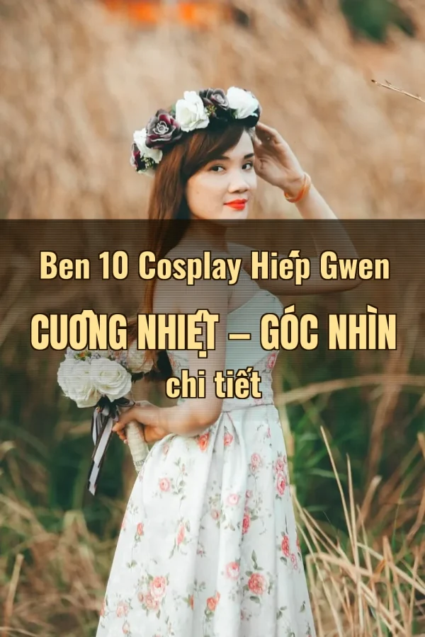 Ben 10 Cosplay Hiếp Gwen Cuồng Nhiệt — Góc nhìn chi tiết