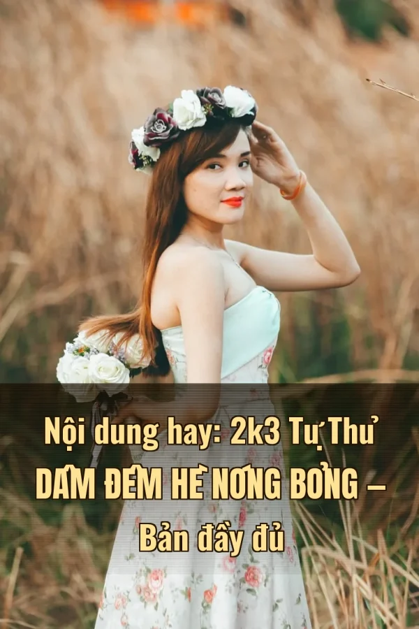 Nội dung hay: 2k3 Tự Thủ Dâm Đêm Hè Nóng Bỏng — Bản đầy đủ