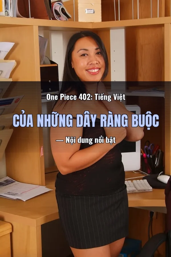 One Piece 402: Tiếng Việt Của Những Dây Ràng Buộc — Nội dung nổi bật