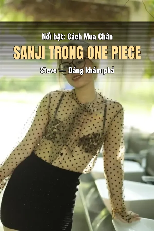 Nổi bật: Cách Mua Chân Sanji Trong One Piece Steve — Đáng khám phá