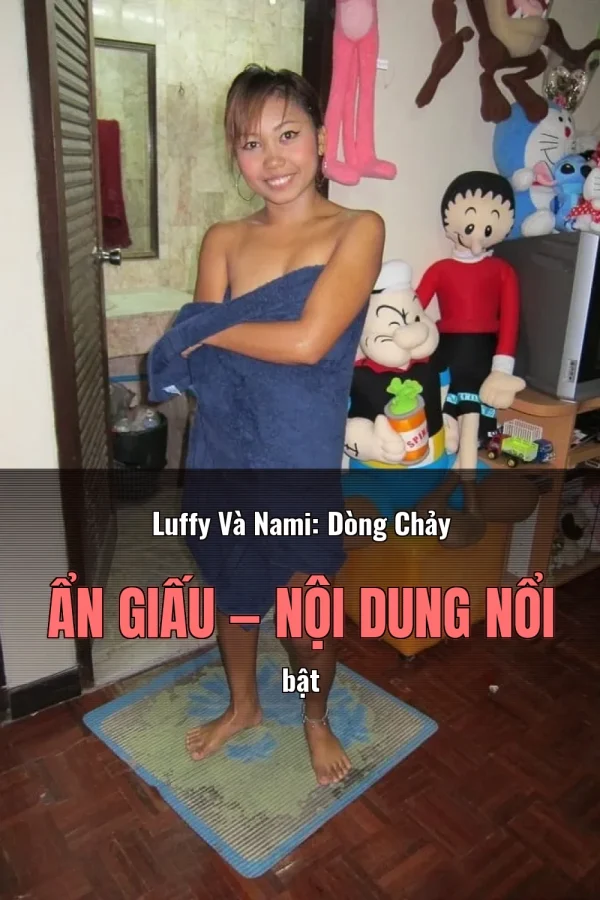Luffy Và Nami: Dòng Chảy Ẩn Giấu — Nội dung nổi bật