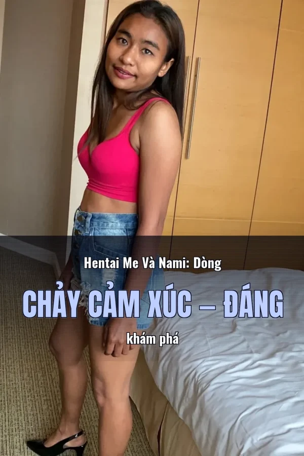 Hentai Me Và Nami: Dòng Chảy Cảm Xúc — Đáng khám phá