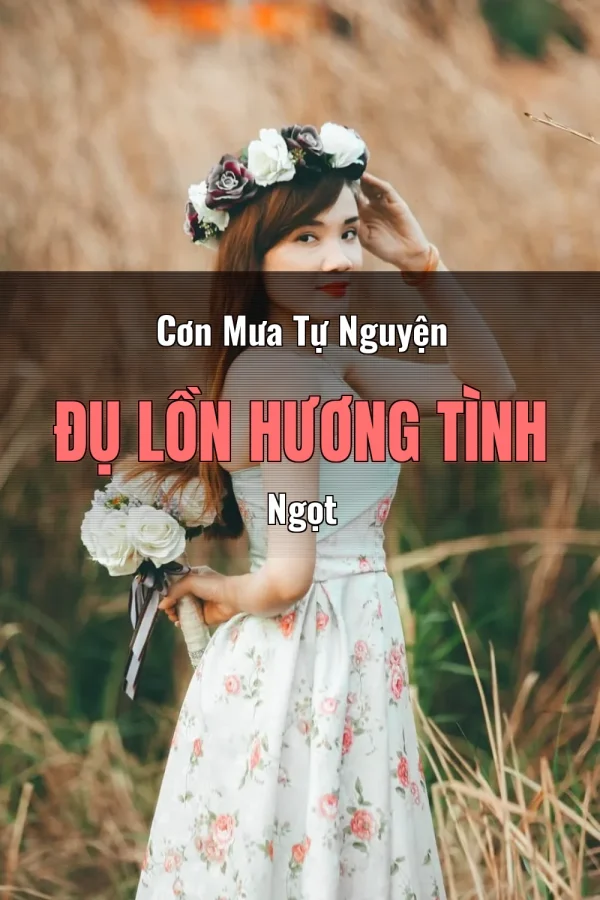 Cơn Mưa Tự Nguyện Đụ Lồn Hương Tình Ngọt