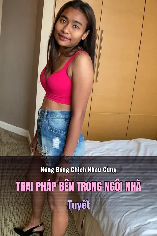 Nóng Bỏng Chịch Nhau Cùng Trai Pháp Bên Trong Ngôi Nhà Tuyết