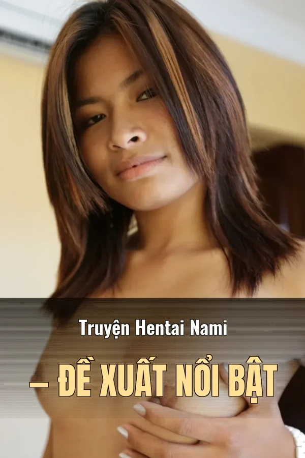 Truyện Hentai Nami — Đề xuất nổi bật