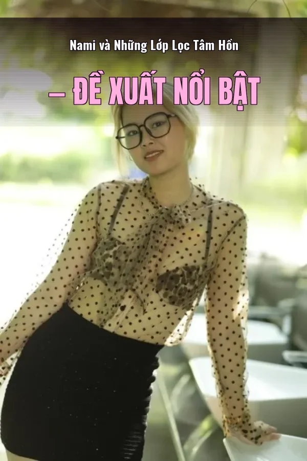 Nami và Những Lớp Lọc Tâm Hồn — Đề xuất nổi bật