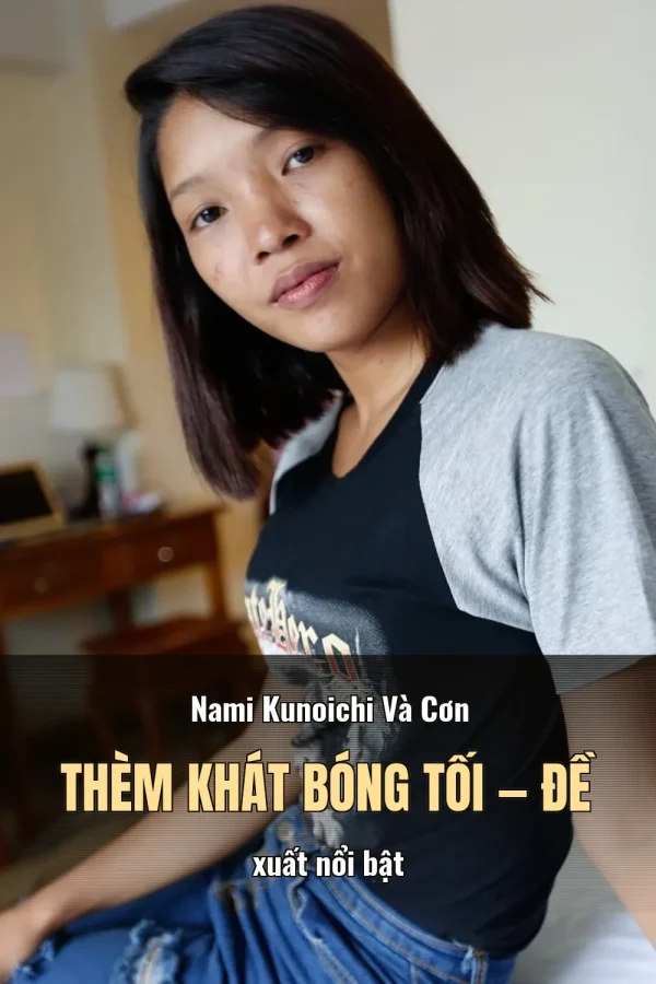 Nami Kunoichi Và Cơn Thèm Khát Bóng Tối — Đề xuất nổi bật