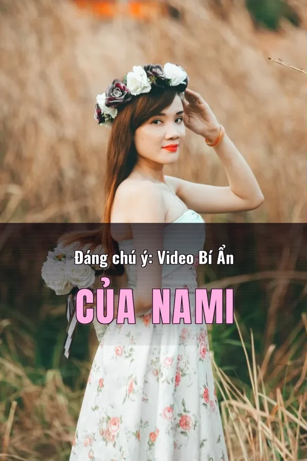 Đáng chú ý: Video Bí Ẩn Của Nami